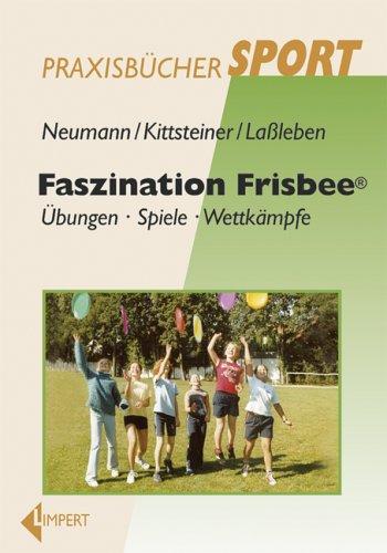 Frisbee: Spiele - Übungen - Wettkämpfe