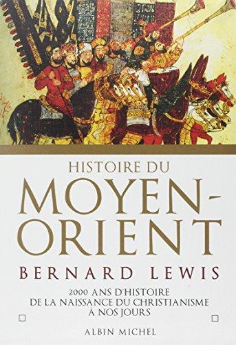 Histoire du Moyen-Orient : deux mille ans d'histoire de la naissance du christianisme à nos jours