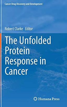 The Unfolded Protein Response in Cancer (Cancer Drug Discovery and Development)