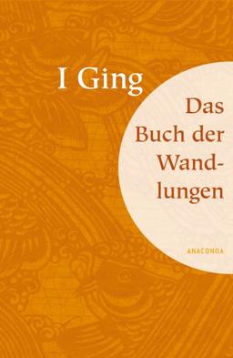 I Ging. Das Buch der Wandlungen