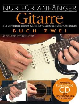 Nur für Anfänger: Gitarre Buch 2: Eine umfassende Schritt für Schritt Anleitung zum Gitarrespielen