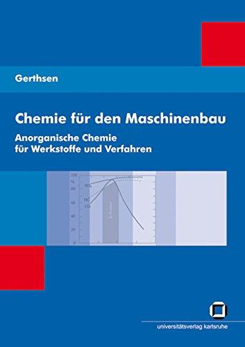 Chemie für den Maschinenbau. Anorganische Chemie für Werkstoffe und Verfahren