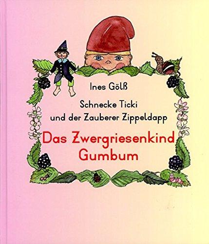 Schnecke Ticki und der Zauberer Zippeldapp: Das Zwergriesenkind Gumbum