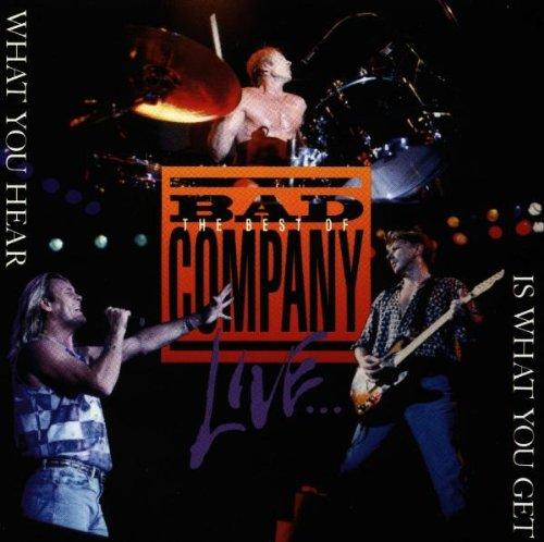 What You Hear is What You Get (Best of Bad Company Live)