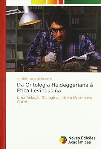 Da Ontologia Heideggeriana à Ética Levinasiana: Uma Relação Dialógica entre o Mesmo e o Outro