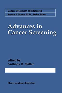 Advances in Cancer Screening (Cancer Treatment and Research) (Cancer Treatment and Research, 86, Band 86)