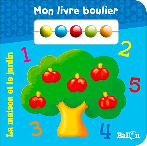 Ballon - Mon Livre Boulier: La Maison Et Le Jardin