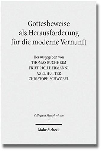 Gottesbeweise als Herausforderung für die moderne Vernunft (Collegium Metaphysicum)