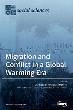 Migration and Conflict in a Global Warming Era: A Political Understanding of Climate Change