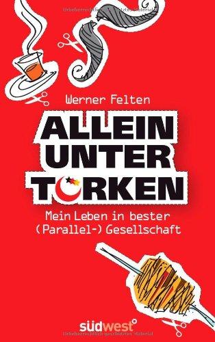 Allein unter Türken: Mitten drin statt von oben herab