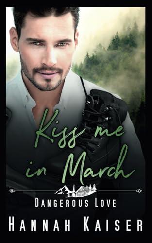 Kiss me in March: Dangerous Love