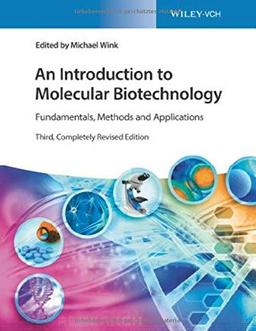 An Introduction to Molecular Biotechnology: Fundamentals, Methods and Applications