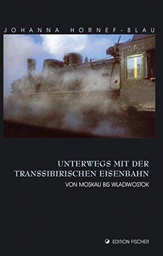 Unterwegs mit der Transsibirischen Eisenbahn: Von Moskau bis Wladiwostok (edition fischer)