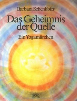 Das Geheimnis der Quelle. Ein Yogamärchen