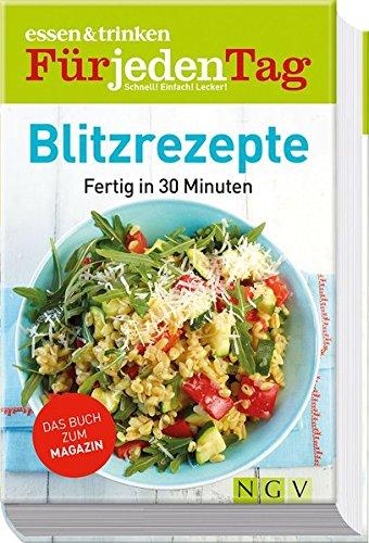 essen & trinken Für jeden Tag Blitzrezepte: Fertig in 30 Minuten