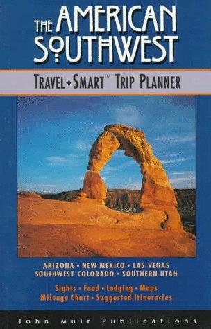 American Southwest: The Travel-Smart Trip Planner (1996 Edition)