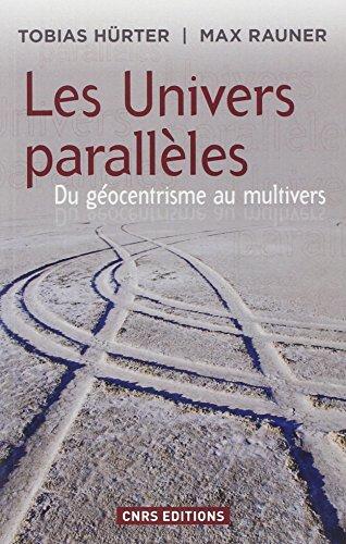 Les univers parallèles : du géocentrisme au multivers