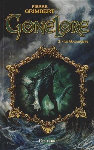 Gonelore. Vol. 2. Le Maguistre