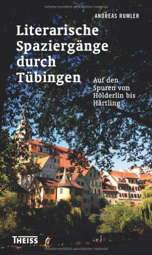 Literarische Spaziergänge durch Tübingen: Auf den Spuren von Hölderlin bis Härtling