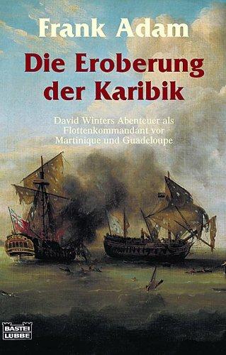 Die Eroberung der Karibik. David Winters Abenteuer von 1808-1810.