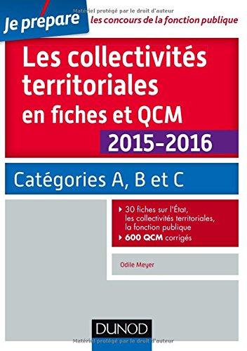 Les collectivités territoriales en fiches et QCM : 2015-2016 : catégories A, B et C