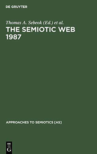 The Semiotic Web 1987 (Approaches to Semiotics [AS], 81)