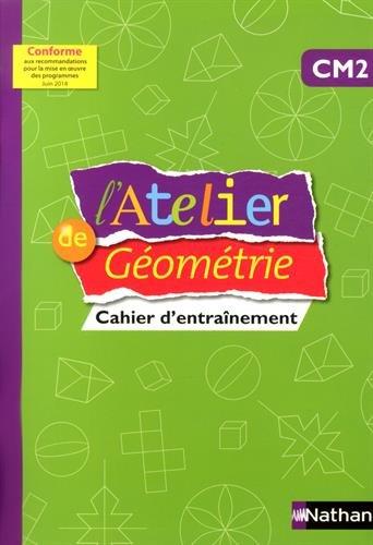 L'atelier de géométrie : cahier d'entraînement CM2