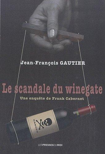 Le scandale du Winegate : une enquête de Frank Cabernet