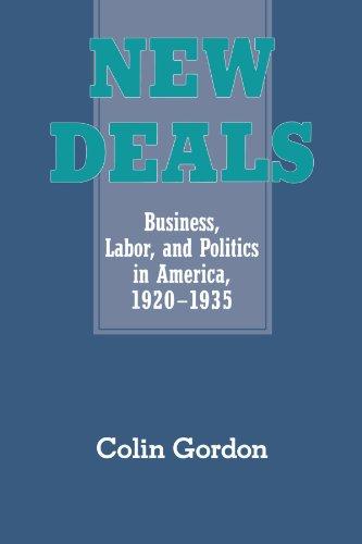 New Deals: Business, Labor, and Politics in America, 1920-1935