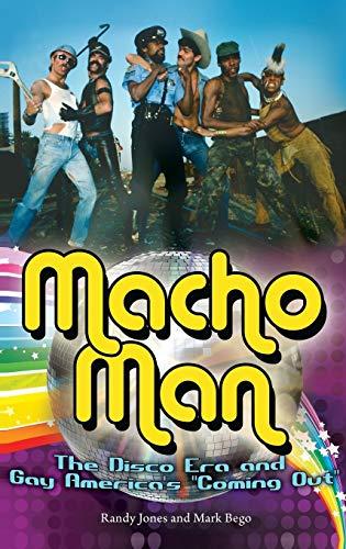 Macho Man: The Disco Era and Gay America's Coming Out