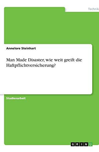 Man Made Disaster, wie weit greift die Haftpflichtversicherung?