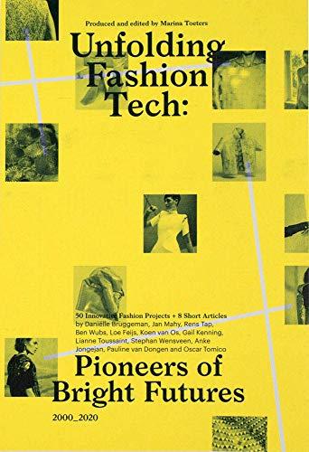 Unfolding Fashion Tech: Pioneers of Bright Futures (Onomatopee, Band 167)