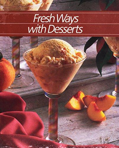 Fresh Ways With Desserts (HEALTHY HOME COOKING, Band 1)