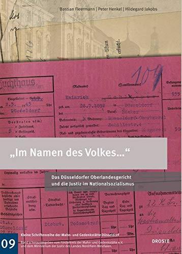 „Im Namen des Volkes…“: Das Düsseldorfer Oberlandesgericht und die Justiz im Nationalsozialismus (Kleine Schriftenreihe der Mahn- und Gedenkstätte Düsseldorf)