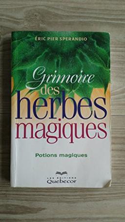 GRIMOIRE DES HERBES MAGIQUES. Potions magiques