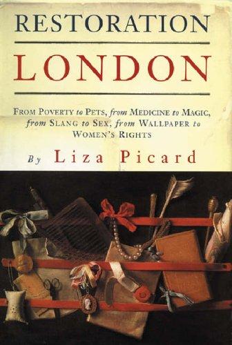 Restoration London: Everyday Life In The 1660s