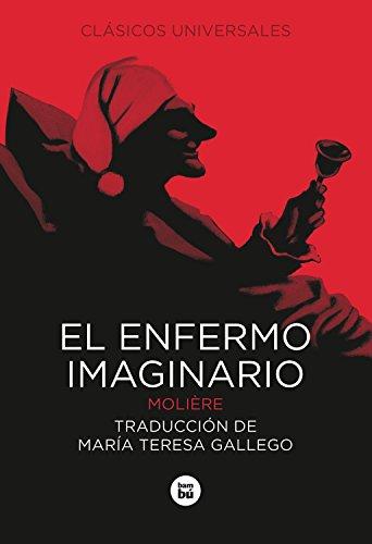 El enfermo imaginario (Clásicos universales, Band 7)