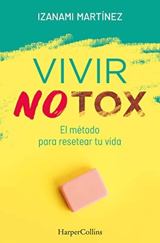 Vivir Notox. El método para resetear tu vida (Living Notox - Spanish Edition) (HARPERCOLLINS)