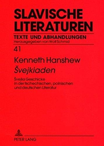 &#x160;vejkiaden: &#x160;vejks Geschicke in der tschechischen, polnischen und deutschen Literatur (Slavische Literaturen)