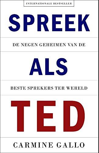 Spreek als TED: de negen geheimen van de beste sprekers ter wereld