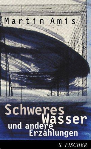 Schweres Wasser und andere Erzählungen