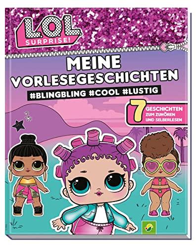 L.O.L. Surprise! Meine Vorlesegeschichten #BlingBling #cool #lustig: Kinderbuch mit 7 einzigartige Vorlesegeschichten von RollerSk8er, Vacay Babay, ... Dolls (zum Zuhören, Vorlesen und Selbstlesen)