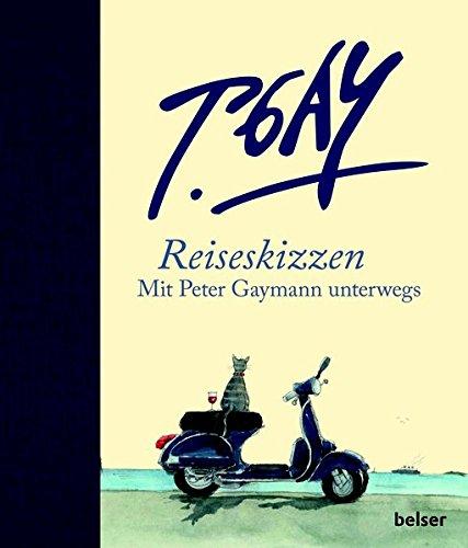 Reiseskizzen: Mit Peter Gaymann unterwegs