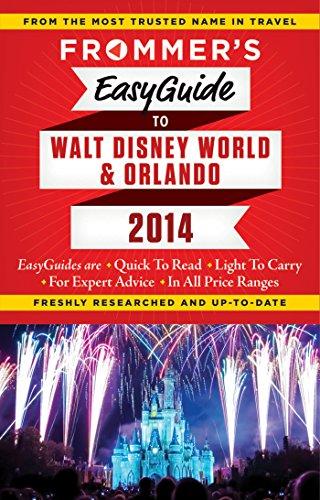 Frommer's EasyGuide to Walt Disney World and Orlando 2014 (Easy Guides)