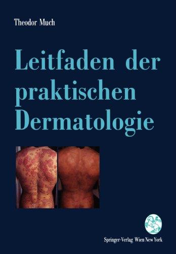 Leitfaden der praktischen Dermatologie: Lokale und systemische Therapie - mit Diagnosehinweisen -