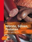 Würste, Sülzen, Pasteten selbstgemacht. So wird Hausgeschlachtetes richtig gut verarbeitet