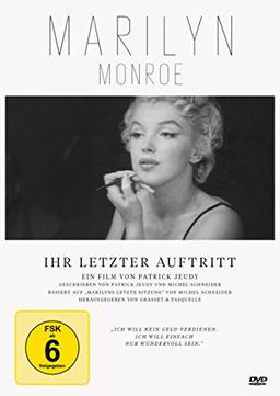 Marilyn Monroe: Ihr letzter Auftritt