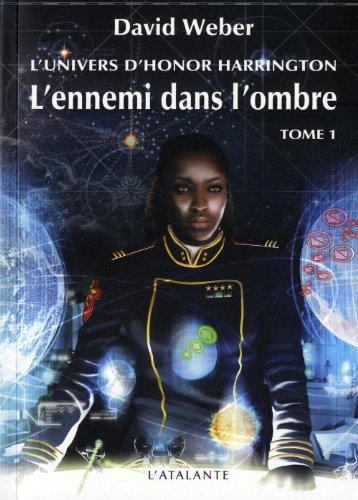 L'ennemi dans l'ombre : l'univers d'Honor Harrington. Vol. 1