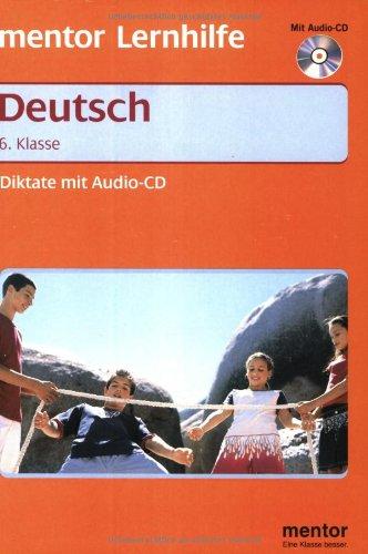 Mentor Lernhilfe Deutsch, Diktate 6. Klasse. Mit Audio-CD