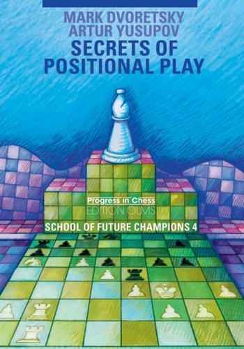 School of Future Champions: Secrets of Positional Play: BD 4 (Progress in Chess)